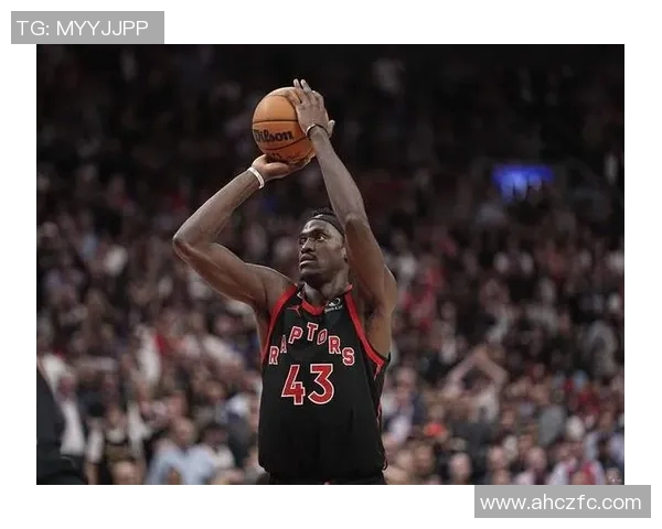 帕斯卡尔西亚卡姆的篮球之路与个人成长历程探讨